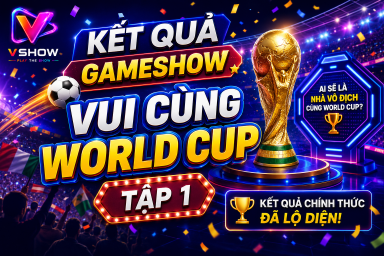 Kết quả gameshow “Thử Tài World Cup” tập 1